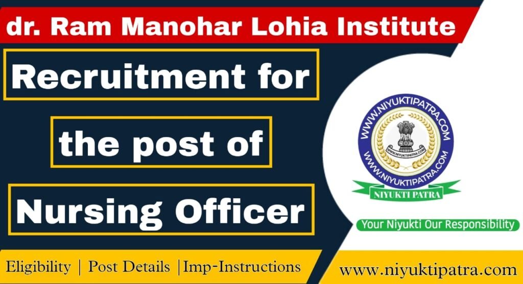 DR. RAM MANOHAR LOHIA INSTITUTE OF MEDICAL SCIENCES RECRUITMENT FOR THE POST OF NURSING OFFICER 